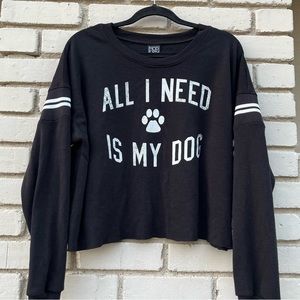 Modern Lux “All I Need Is My Dog” Cropped Sweatshirt - Size Medium